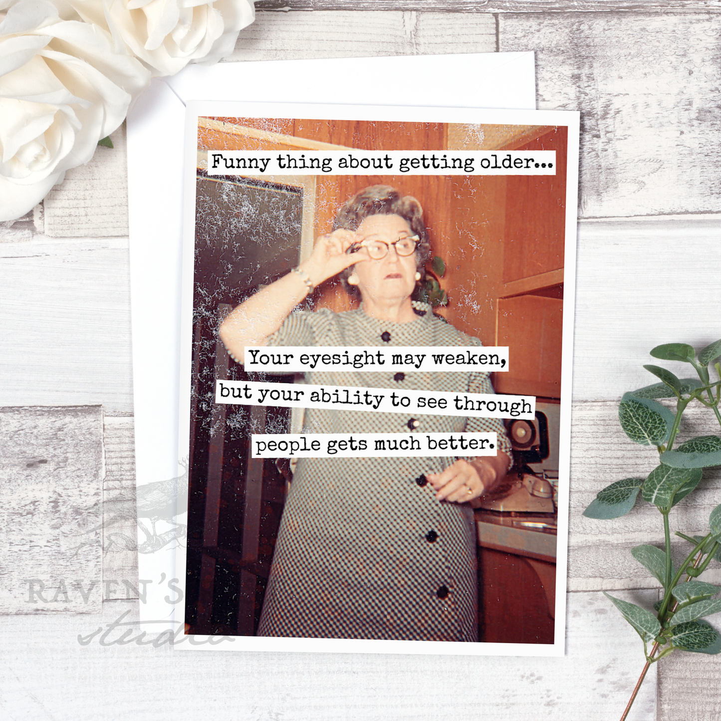 Funny Thing About Getting Older... Greeting Card