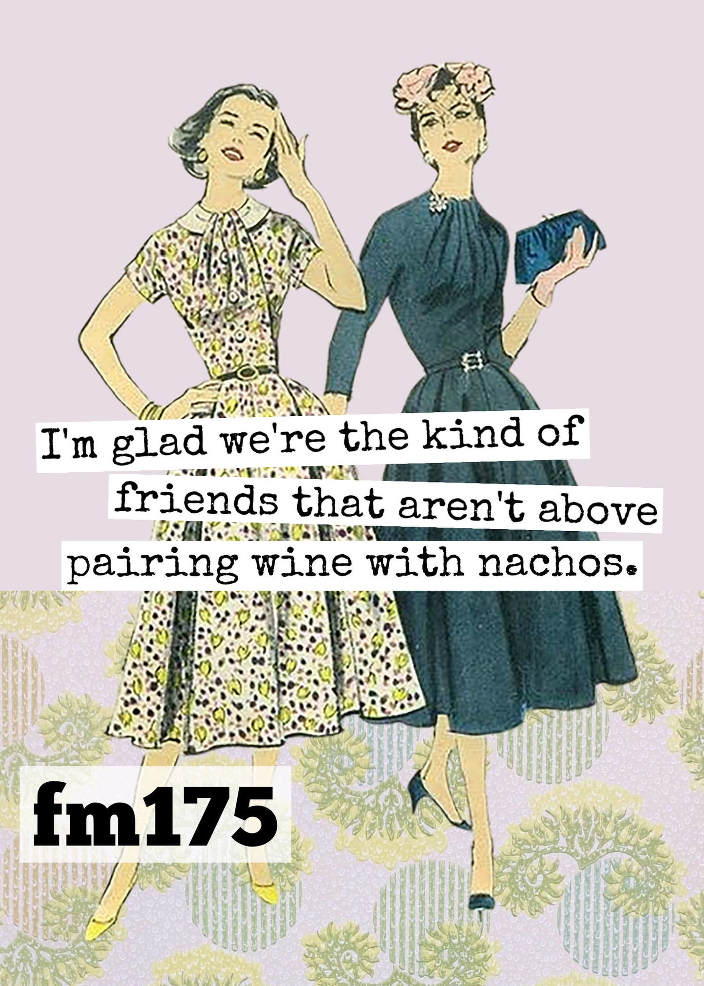 I'm glad we're the kind of friends that aren't