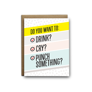 Drink, Cry, Punch  - Greeting Card